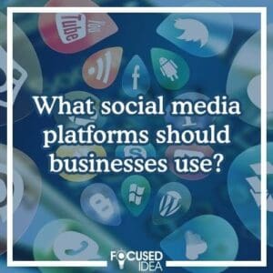 What social media platforms should businesses use?